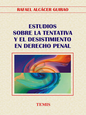cover image of Estudios sobre la tentativa y el desistimiento en derecho penal